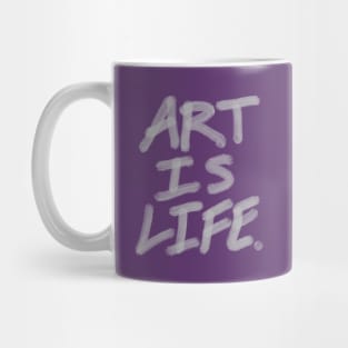 Life Is Art. Mug